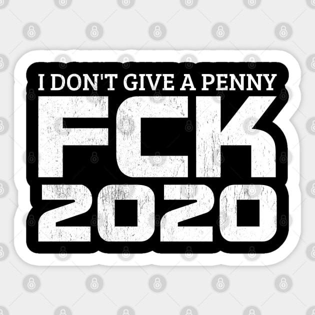 I don't give a penny - FCK 2020 Sticker by All About Nerds